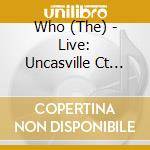 Who (The) - Live: Uncasville Ct 12/1/06 (2 Cd) cd