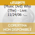 (Music Dvd) Who (The) - Live: 11/24/06 - Atlantic City Nj cd musicale