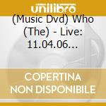 (Music Dvd) Who (The) - Live: 11.04.06 Hollywood Ca (1) cd musicale