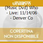 (Music Dvd) Who - Live: 11/14/06 - Denver Co cd