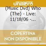 (Music Dvd) Who (The) - Live: 11/18/06 - Houston Tx cd musicale