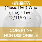 (Music Dvd) Who (The) - Live: 12/11/06 - Columbus Oh cd