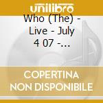 Who (The) - Live - July 4 07 - Kristiansand No (2 Cd) cd musicale di Who (The)