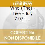 Who (The) - Live - July 7 07 - Roskilde Dk (2 Cd) cd