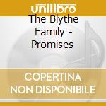 The Blythe Family - Promises cd