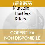 Marcello - Hustlers Killers Savages cd