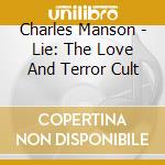 Charles Manson - Lie: The Love And Terror Cult cd
