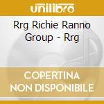 Rrg Richie Ranno Group - Rrg cd musicale di Rrg Richie Ranno Group