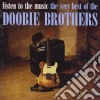 Doobie Brothers (The) - Listen To The Music. The Very Best Of cd