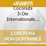Coconuts Ii-Die Internationale (1992) cd musicale di Various