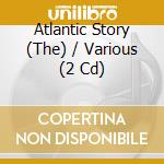Atlantic Story (The) / Various (2 Cd) cd musicale