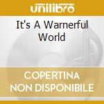 It's A Warnerful World cd musicale di Warner