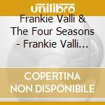 Frankie Valli & The Four Seasons - Frankie Valli & The Four Seasons cd