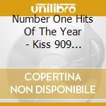 Number One Hits Of The Year - Kiss 909 Fm (2 Audiocassette) cd musicale di Number One Hits Of The Year