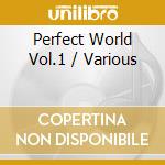 Perfect World Vol.1 / Various cd