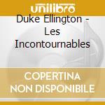 Duke Ellington - Les Incontournables cd musicale di ELLINGTON DUKE