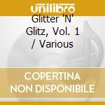 Glitter 'N' Glitz, Vol. 1 / Various cd