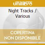 Night Tracks / Various cd