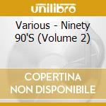 Various - Ninety 90'S (Volume 2) cd