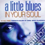A Little Blues In Your Soul / Various (2 Cd) cd