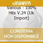 Various - 100% Hits V.24 (Uk Import) cd