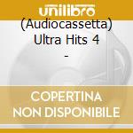 (Audiocassetta) Ultra Hits 4 - cd