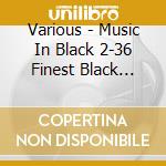 Various - Music In Black 2-36 Finest Black Hits (1 cd musicale di Various