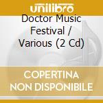 Doctor Music Festival / Various (2 Cd) cd