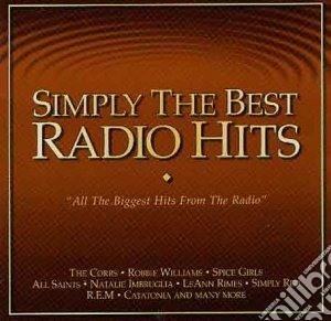 Simply The Best Radio Hits: All The Biggest Hits From The Radio / Various (2 Cd) cd musicale di Simply The Best Radio Hits