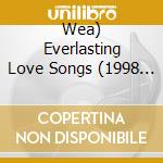 Wea) Everlasting Love Songs (1998 - 'C?Line Dion, Madonna, Trisha Yearwood, B' cd