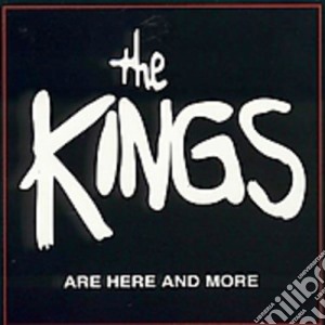 Kings (The) - Are Here & More (Can) cd musicale di Kings