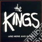 Kings (The) - Are Here & More (Can) cd