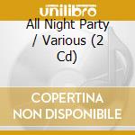 All Night Party / Various (2 Cd) cd