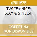TWICEasNICE: SEXY & STYLISH cd