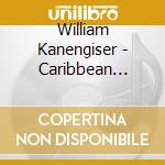William Kanengiser - Caribbean Souvenirs cd