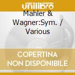 Mahler & Wagner:Sym. / Various cd