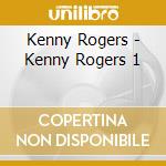 Kenny Rogers - Kenny Rogers 1 cd musicale di Kenny Rogers