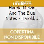 Harold Melvin And The Blue Notes - Harold Melvin And The Blue Notes cd musicale di Harold Melvin And The Blue Notes