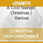 A Cool Swingin' Christmas / Various cd musicale di Various