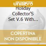 Holiday Collector'S Set V.6 With Bonus Cd cd musicale