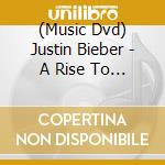 (Music Dvd) Justin Bieber - A Rise To Fame cd