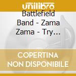 Battlefield Band - Zama Zama - Try Your Luck cd