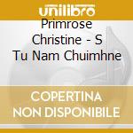 Primrose Christine - S Tu Nam Chuimhne