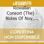 Rowallan Consort (The) - Notes Of Noy, Notes Of Joy