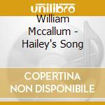 William Mccallum - Hailey's Song cd musicale di William Mccallum