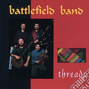 Battlefield Band - Threads cd musicale di Band Battlefield