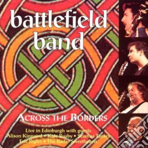 Battlefield Band - Across The Borders cd musicale di Band Battlefield