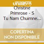 Christine Primrose - S Tu Nam Chuimne (and You On My Mind)