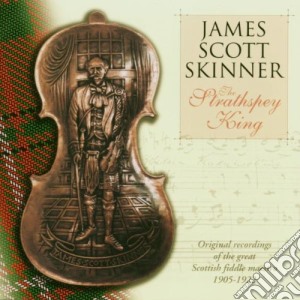 Skinner James Scott - Strathspey King cd musicale di Skinner James Scott