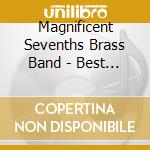 Magnificent Sevenths Brass Band - Best Of New Orleans Bourbon Street Jazz: cd